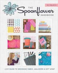 The Spoonflower Handbook: Design and print your own fabric