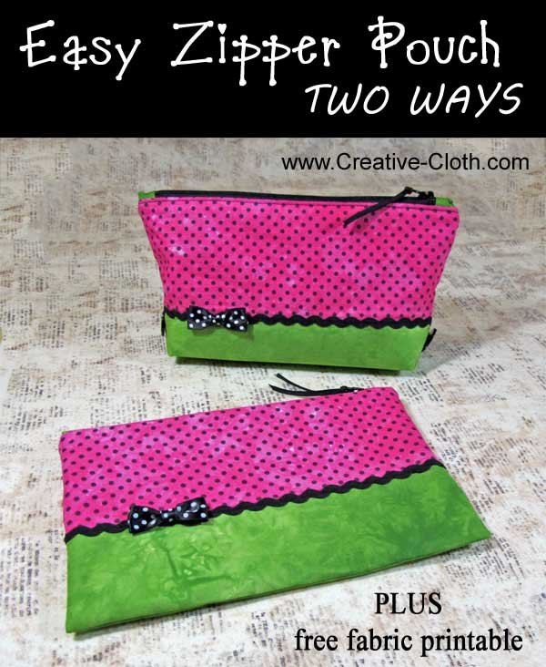 Easy Zipper Pouch … Two Ways … PLUS Free Fabric Printable