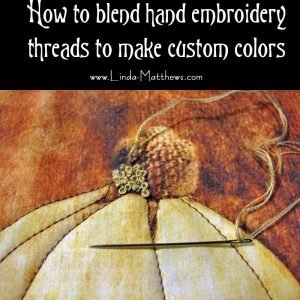 Hand embroidery thread – how to blend custom thread colors