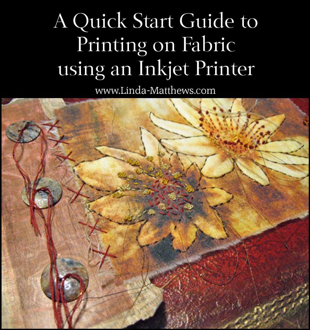 A Quick Start Guide to Printing on Fabric using an Inkjet Printer
