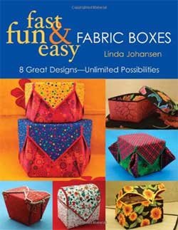 Fast, Fun & Easy Fabric Boxes