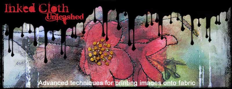 Inked Cloth Unleashed Online Workshop Inked Cloth Unleashed Online Workshop